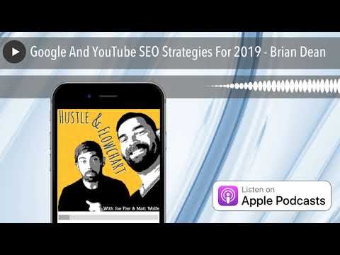 Google And YouTube SEO Strategies For 2019 – Brian Dean