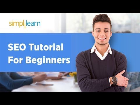 SEO Tutorial For Beginners | Learn SEO Step By Step | SEO Tutorial | Advanced SEO 2019 | Simplilearn